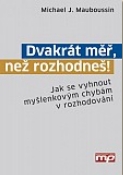 Dvakrát měř, než rozhodneš